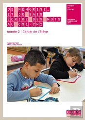 Je Mémorise... Et Je Sais Écrire Des Mots Au Cm1/Cm2 ; Année 2 ; Cahier De L'Élève