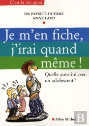 Je M'En Fiche, J'Irai Quand Même ; Quelle Autorité Avec Un Adolescent?
