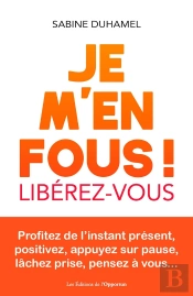 Je M'En Fous ! Libérez-Vous