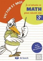 Je M'Entraine En Maths Pour Reussir Ma 3e Annee Avec Corriges