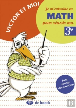Bertrand.pt - Je M'Entraine En Maths Pour Reussir Ma 3e Annee Avec Corriges