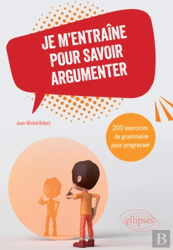Bertrand.pt - Je M'Entraîne Pour Savoir Argumenter