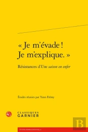 « Je M'Évade ! Je M'Explique » ; Résistances D'Une Saison En Enfer
