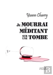 Je Mourrai Méditant Sur Une Tombe