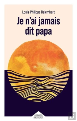 Bertrand.pt - Je N'Ai Jamais Dit Papa