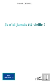 Je N'Ai Jamais Été Vieille !