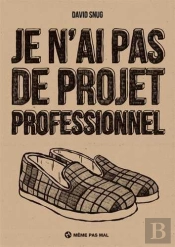Je N'Ai Pas De Projet Professionnel