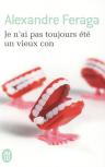 Je N'Ai Pas Toujours Été Un Vieux Con