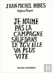 Je N'Aime Pas La Campagne Sauf Dans Le Tgv, Elle Va Plus Vite