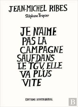 Bertrand.pt - Je N'Aime Pas La Campagne Sauf Dans Le Tgv, Elle Va Plus Vite
