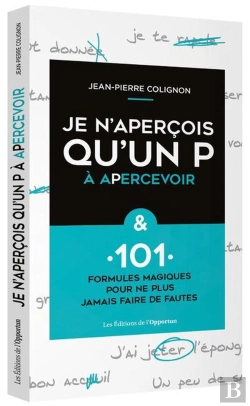 Bertrand.pt - Je N'Aperçois Qu'Un P À Apercevoir & 101 Formules Magiques Pour Ne Plus Faire De Fautes