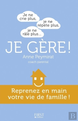 Bertrand.pt - Je Ne Crie Plus ; Je Ne Répète Plus ; Je Ne Râle Plus... Je Gère !