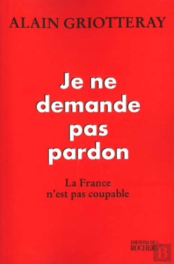 Bertrand.pt - Je Ne Demande Pas Pardon - La France N'Est Pas Coupable
