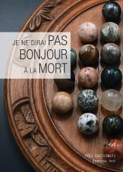 Je Ne Dirai Pas Bonjour À La Mort
