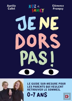 Bertrand.pt - Je Ne Dors Pas ; Le Guide Sur-Mesure Pour Les Parents Qui Veulent Retrouver Leurs Soirées Et Leurs Nuits