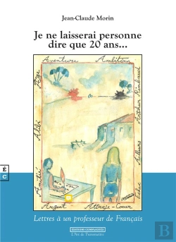 Bertrand.pt - Je Ne Laisserai Personne Dire Que 20 Ans... : Lettres À Un Professeur De Français