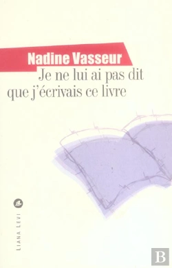 Bertrand.pt - Je Ne Lui Ai Pas Dit Que J'Ecrivais Ce Livre