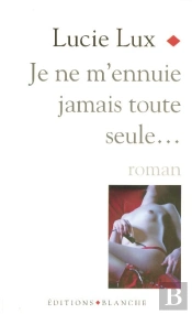 Je Ne M'Ennuie Jamais Toute Seule