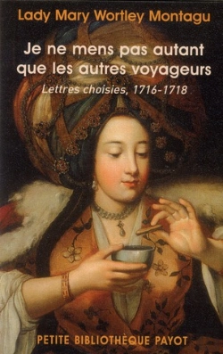 Bertrand.pt - Je Ne Mens Pas Autant Que Les Autres Voyageurs ; Lettres Choisies 1716-1718