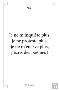 Bertrand.pt - Je Ne M'Inquiète Plus, Je Ne Proteste Plus, Je Ne M'Énerve Plus, J'Écris Des Poèmes !