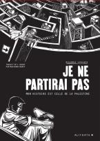 Je Ne Partirai Pas : Mon Histoire Est Celle De Palestine