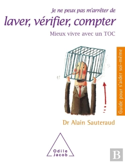Bertrand.pt - Je Ne Peux Pas M'Arreter De Laver Verifier Compter ; Mieux Vivre Avec Un Toc