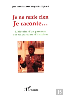 Bertrand.pt - Je Ne Renie Rien Je Raconte...L'Histoire D'Un Parcours Sur Un Parcours D'Histoires