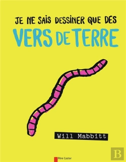 Bertrand.pt - Je Ne Sais Dessiner Que Des Vers De Terre