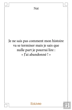 Bertrand.pt - Je Ne Sais Pas Comment Mon Histoire Va Se Terminer : Mais Je Sais Que Nulle Part Je Pourrai Lire : « J'Ai Abandonné ! »