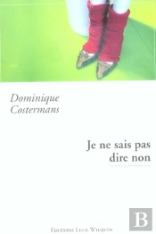 Je Ne Sais Pas Dire Non