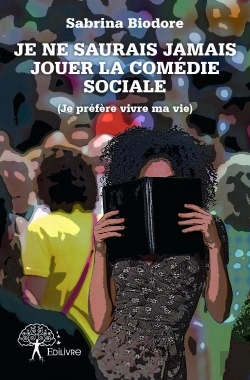 Bertrand.pt - Je Ne Saurais Jamais Jouer La Comédie Sociale (Je Préfère Vivre Ma Vie)