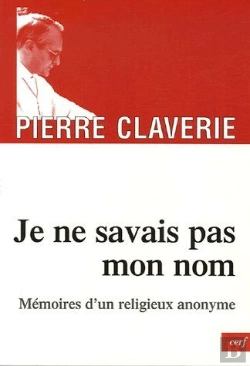 Bertrand.pt - Je Ne Savais Pas Mon Nom ; Mémoires D'Un Religieux Anonyme