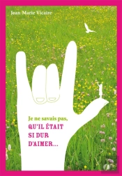 Je Ne Savais Pas Qu'Il Était Si Dur D'Aimer