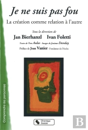 Je Ne Suis Pas Fou ; La Création Comme Relation À L'Autre