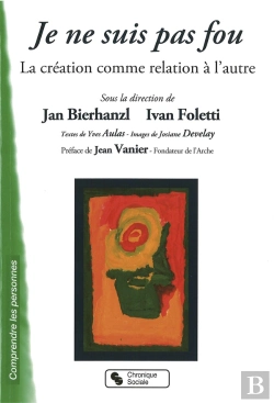 Bertrand.pt - Je Ne Suis Pas Fou ; La Création Comme Relation À L'Autre