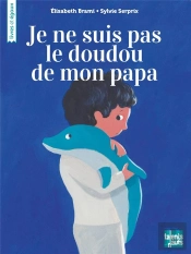 Je Ne Suis Pas Le Doudou De Mon Papa