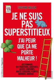Je Ne Suis Pas Superstitieux ; J'Ai Peur Que Cela Me Porte Malheur