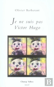 Je Ne Suis Pas Victor Hugo