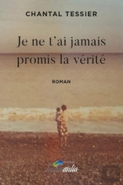 Je Ne T'Ai Jamais Promis La Vérité