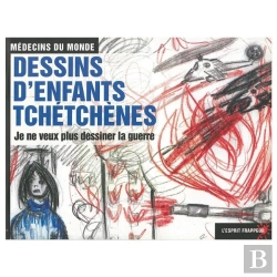 Bertrand.pt - Je Ne Veux Pas Dessiner La Guerre ; Dessins D'Enfants Tchetchenes