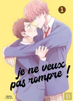 Bertrand.pt - Je Ne Veux Pas Rompre ! - Tome 01