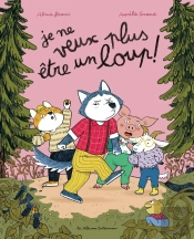 Je Ne Veux Plus Être Un Loup !