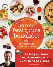 Je N'En Ferai Qu'Une Bouchée ; Tour De Monde Des Recettes À Picoter