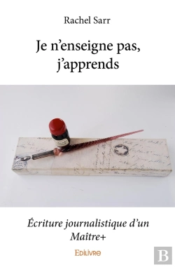 Bertrand.pt - Je N'Enseigne Pas, J'Apprends. Ecriture Journalistique D'Un Maître+ : Écriture Journalistique D'Un Maître+