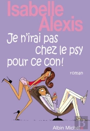 Je N'Irai Pas Chez Le Psy Pour Ce Con !