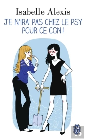 Je N'Irai Pas Chez Le Psy Pour Ce Con !