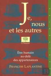 Je, Nous Et Les Autres ; Etre Humain Au Dela Des Appartenances