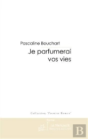 Je Parfumerai Vos Vies