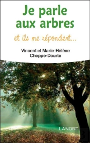 Je Parle Aux Arbres ; Et Ils Me Répondent...