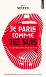 Je Parle Comme Je Suis : Ce Que Nos Mots Disent De Nous